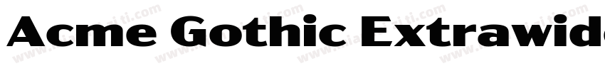 Acme Gothic Extrawide Semibold字体转换